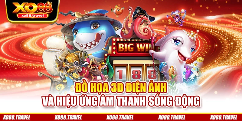Đồ họa 3D điện ảnh và hiệu ứng âm thanh sống động