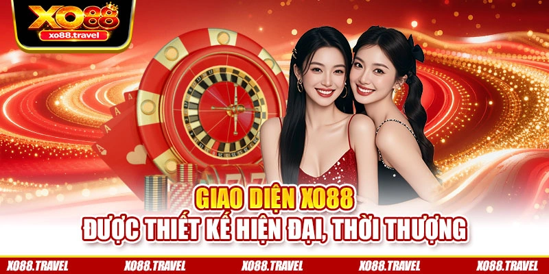 Giao diện XO88 được thiết kế hiện đại, thời thượng