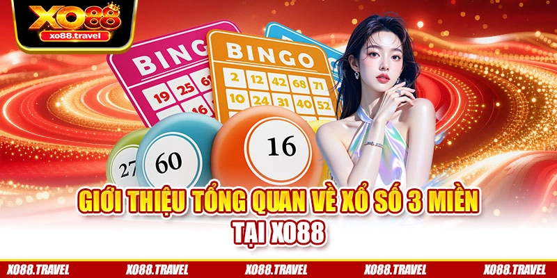 Giới thiệu tổng quan về xổ số 3 miền tại XO88