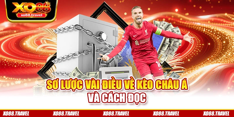 Sơ lược vài điều về kèo châu Á và cách đọc