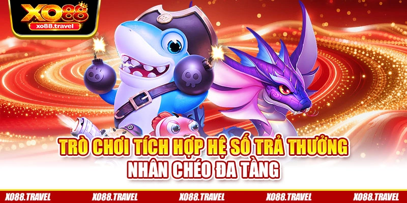 Trò chơi tích hợp hệ số trả thưởng nhân chéo đa tầng