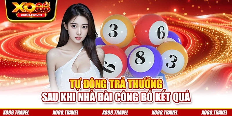 Tự động trả thưởng sau khi nhà đài công bố kết quả